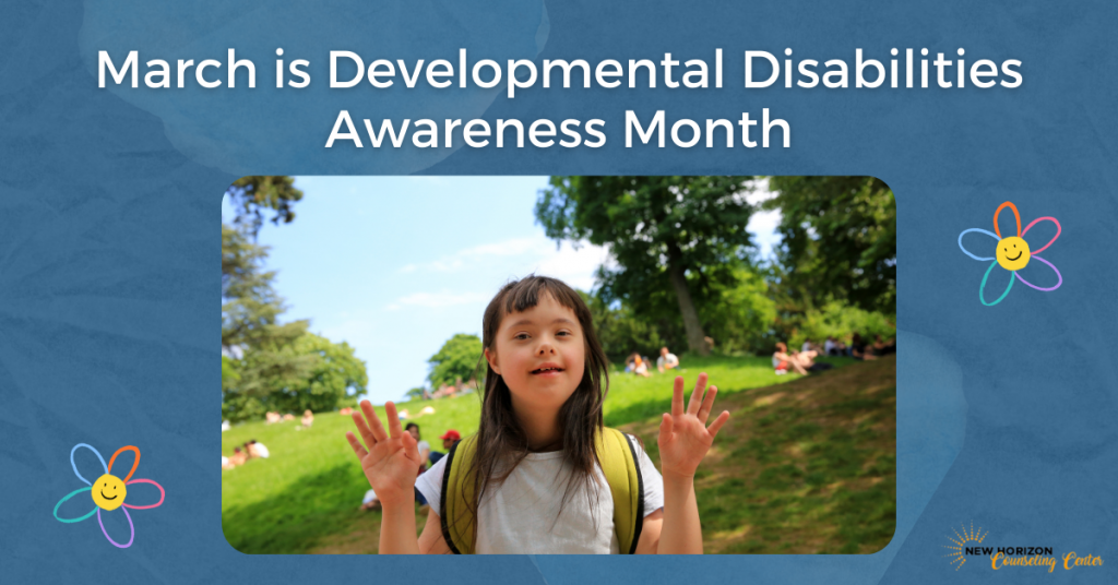 March Is Developmental Disability Awareness Month - New Horizon ...